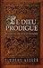 Le Dieu prodigue by Timothy J. Keller
