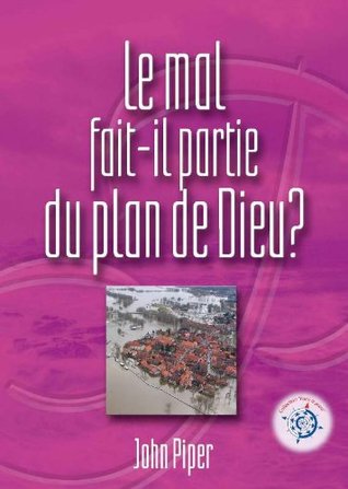 Le mal fait-il partie du plan de Dieu ?