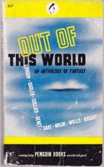 Out of This World: An Anthology of Fantasy
