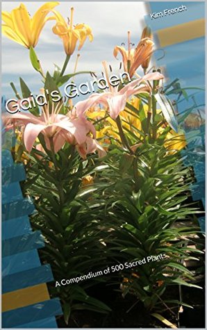 Gaia's Garden: A Compendium of 500 Sacred Plants (Vol 2 M-Z)