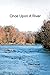 Once Upon A River by Dee Farrell