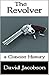 The Revolver - A Concise Hi...