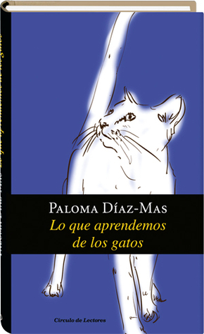 Portada de Lo que aprendemos de los gatos, de Paloma Díaz-Mas