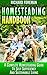 Homesteading Handbook : A Complete Homesteading Guide to Self Sufficiency and Sustainable Living: Homesteading for Beginners, Homesteading Guide, How to Homestead, Homesteading Skills