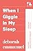 When I Giggle in My Sleep by ArunDitha (Deborah Emmanuel)