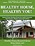 Building & Remodeling a Healthy Home: Green Building Primer for Health Conscious Builders and Remodelers (Healthy Home Series Book 1)