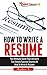 How To Write A Resume by Raiden Steven