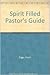 Spirit Filled Pastor's Guide