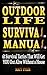 61 Outdoor Survival Skills. How To Get You Out Alive Without ... by Matt Tyler