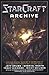 The Starcraft Archive (StarCraft, Uprising & #1-3)