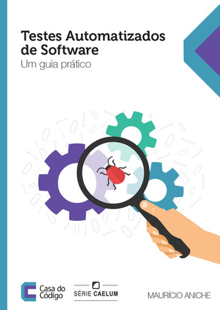 Testes automatizados de software: Um guia prático