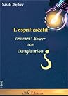 L'esprit créatif : comment libérer son imagination ? (French Edition)
