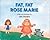 Fat, Fat Rose Marie