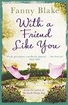 With a Friend Like You by Fanny Blake