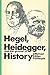 Hegel, Heidegger, and the Ground of History