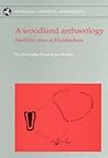A Woodland Archaeology: Volume I (Haddenham Project)