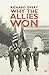 Why The Allies Won by Dr Richard Overy