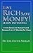 Live Rich Save Money!: Learn Investing; From Stocks to Mutual Fund Research in 47 Wonderful Ways (Save Money Easy 4)