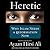 Heretic: Why Islam Needs a Reformation Now