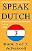 Speak Dutch 3: Book 3 of 3:...