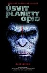 Úsvit Planety opic by Alexander C. Irvine