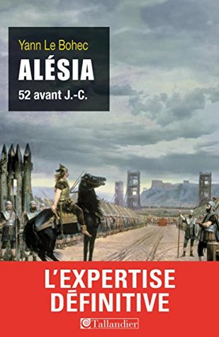 Alésia: 52 avant J.-C. (L'histoire en batailles)
