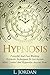 Hypnosis : Self Hypnosis, P...