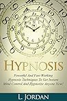 Hypnosis : Self Hypnosis, Powerful And Fast Working Hypnosis Techniques To Hypnotize Anyone Now ! - Self Hypnosis,Mind Control,Hypnosis Techiniques - Hypnosis : Self Hypnosis, Powerful And Fast Working Hypnosis Techniques To Hypnotize Anyone Now ! - Self Hypnosis,Mind Control,Hypnosis Techiniques -