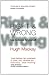 Right and Wrong: How to decide for yourself, make wiser moral choices and build a better society