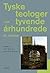 Tyske teologer i det tyvende århundrede by Lars K. Bruun