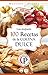 LAS MEJORES 100 RECETAS DE LA COCINA DULCE (Colección Cocina Práctica - Edición Limitada nº 2) (Spanish Edition)