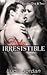 Truly Irresistible Books One & Two