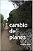 Cambio de planes (Spanish Edition)