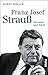Franz Josef Strauß: Herrscher und Rebell (German Edition)