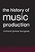 The History of Music Production