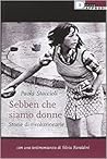 Sebben che siamo donne. Storie di rivoluzionarie