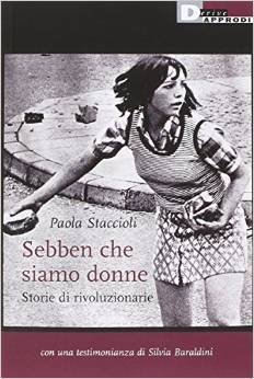 Sebben che siamo donne. Storie di rivoluzionarie
