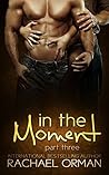 In The Moment by Rachael Orman