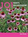 101 Eesti ravimtaime by Ain Raal