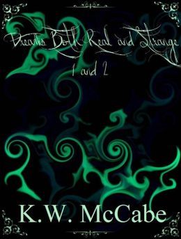 Dreams Both Real and Strange I and II (Anthologies)