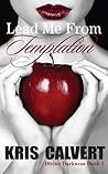 Lead Me From Temptation by Kris Calvert