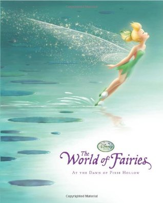 Disney Fairies: The World of Fairies - At the Dawn of Pixie Hollow (Hardcover)