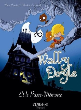Wally Doyle Et Le Passe-Mémoire (Hardcover)