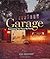 Garage: Reinventing the Pla...