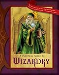 A Practical Guide to Wizardry