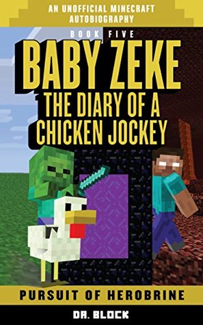 Pursuit of Herobrine (Life and Times of Baby Zeke #5)