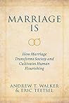 Marriage Is by Andrew T. Walker