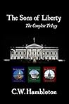 The Sons of Liberty Trilogy by Chris Hambleton The Sons of Liberty Trilogy by Chris Hambleton