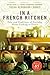 In a French Kitchen: Tales and Traditions of Everyday Home Cooking in France