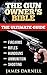 The Gun Owner's Bible: The ...